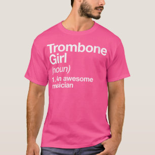Wo Posaunen Mädchen Definition Lustiger Musiker Mu T-Shirt