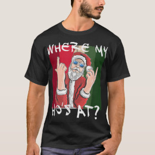 Wo sind meine Hühner, Santa Claus Crude Lustige We T-Shirt