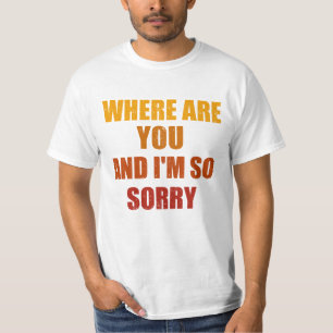 Wo sind Sie und ich sind so leid lustige Männer un T-Shirt