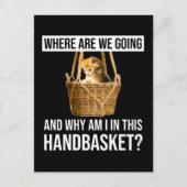 Wo sind wir und warum bin ich in diesem Handkorb? Postkarte (Vorderseite)