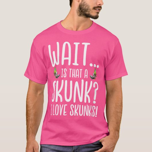 Wo Skunk Lover Wait ist, dass ein Skunk I Liebe Sk T-Shirt (Vorderseite)