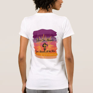 Wo Sünde Überhandnimmt Kreuz Sonnenuntergang Schri T-Shirt