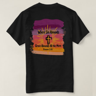 Wo Sünde Überhandnimmt, Überfließt Gnade Kreuz Son T-Shirt