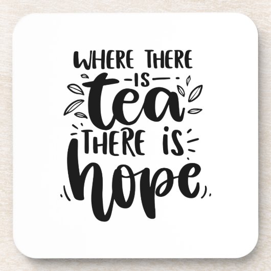 Wo Tee ist, gibt es ein hoffnungsvolles Zitat Getränkeuntersetzer (Vorderseite)