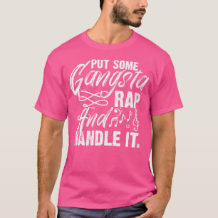 Wo Trap Music Rapper Leg etwas Gangsta Rap T-Shirt