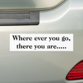 Wo überhaupt Sie gehen, dort sind Sie ..... Autoaufkleber (Auf Auto)