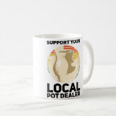 Wo Unterstützen Sie Ihren Lokalen Pot-Händler Kera Kaffeetasse (VorderseiteRechts)