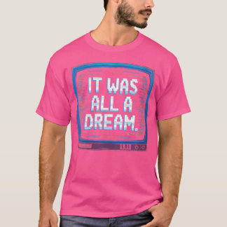 Wo war es ein Traum-Rap 1990er Music Hip Hop T-Shirt