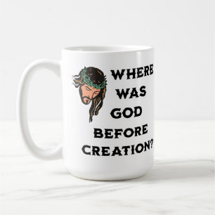 Wo war Gott vor der Schöpfung. religiös Kaffeetasse