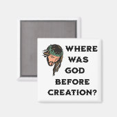 Wo war Gott vor der Schöpfung. religiös Magnet (Vorderseite/Rückseite)