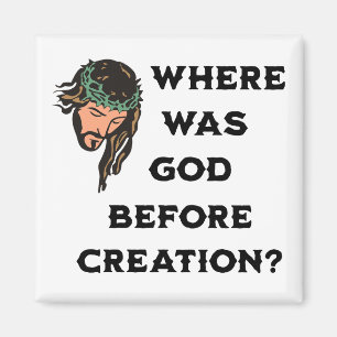 Wo war Gott vor der Schöpfung. religiös Magnet