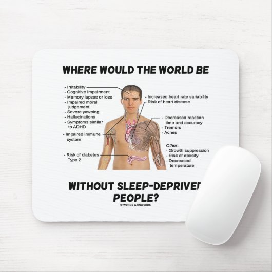 Wo wäre die Welt ohne Schlaflosigkeit? Mousepad (Mit Mouse)