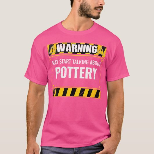 Wo Warnung kann beginnen, über Töpferton zu sprech T-Shirt (Vorderseite)