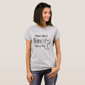 Wo WEIN ist, gibt es einen Weg T - Shirt (Vorne ganz)