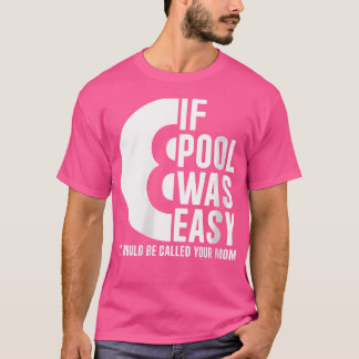 Wo, wenn Pool war einfach Pool Billard Billard Fun T-Shirt