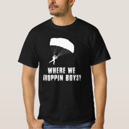 Wo wir die Boys hinlegen T-Shirt