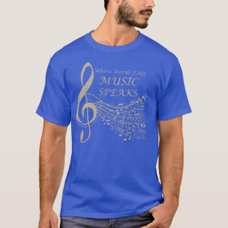 Wo Worte Musik Versagt sprechen MusicalMusic-Notiz T-Shirt