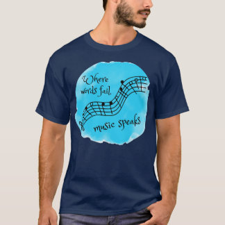 Wo Worte versagen, spricht Musik T-Shirt