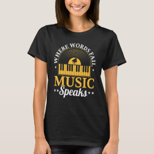 Wo Worte Versagte Musik spricht Pianist Musician M T-Shirt
