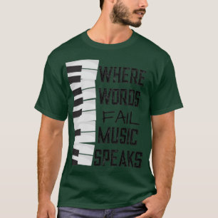 Wo Wörter das Thema Klaviermusik Versagte (4) T-Shirt