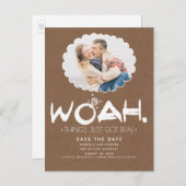 Woah Things Got einfach real | Foto Save the Date Ankündigungspostkarte (Vorne/Hinten)