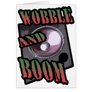 Wobble und Boom Dubstep