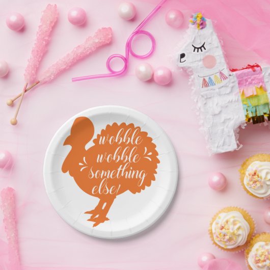 Wobble Wobble etwas Anderes witzige Türkei Zitat Pappteller (Party)