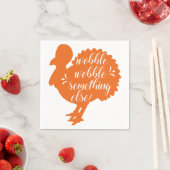 Wobble Wobble etwas Anderes witzige Türkei Zitat Serviette (Beispiel)