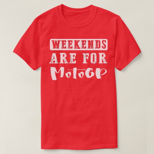 Wochen sind für Motogp Funny Geschenk T-Shirt (Design vorne)