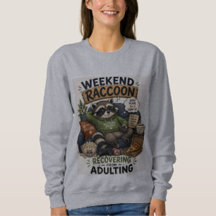 Wochende-Waschbär erholt sich vom Erwachsensein Lu Sweatshirt