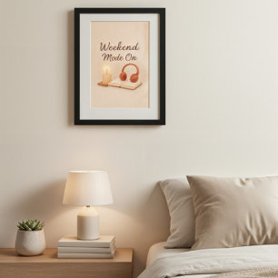 Wochenend-Modus aktiviert   Entspannende Kunstpost Poster