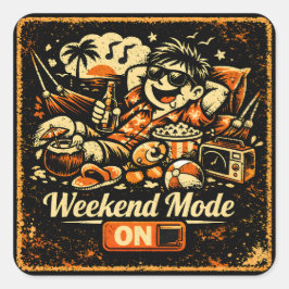 Wochenend-Modus AN – Entspannung Chill Humor Lifes Quadratischer Aufkleber