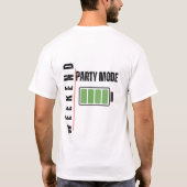 Wochenend-Party-Modus – Design mit voller Batterie T-Shirt (Rückseite)