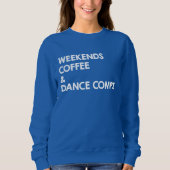 Wochenendcoffee and Dance Comps Sweatshirt (Vorderseite)