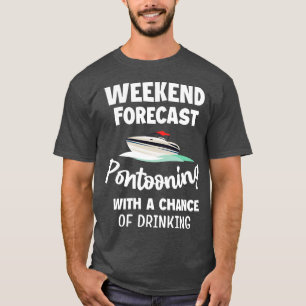 Wochenende Forecast Pontooning Pontoon Boat Funny T-Shirt