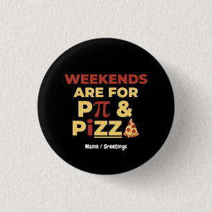 Wochenende Pi-Tag und Pizza-Party Mathe-Liebhaber Button
