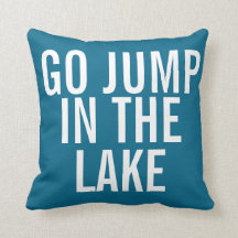 Wochenende Pillow - Go Jump im Lake