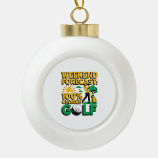 Wochenende Prognose 100% Chance auf Golf Keramik Kugel-Ornament