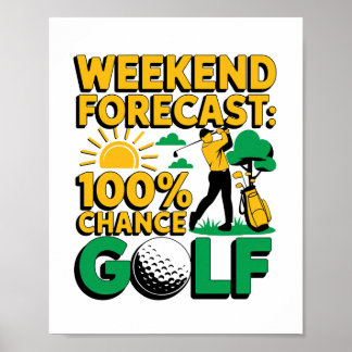 Wochenende Prognose 100% Chance auf Golf Poster