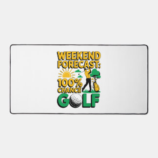 Wochenende Prognose 100% Chance auf Golf Schreibtischunterlage