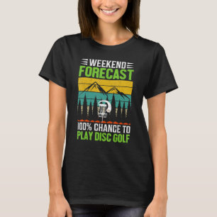 Wochenende Prognose 100 Chance, Golf zu spielen T-Shirt