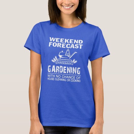 WOCHENENDE PROGNOSTIZIERTE GARTENARBEIT T-Shirt (Vorderseite)
