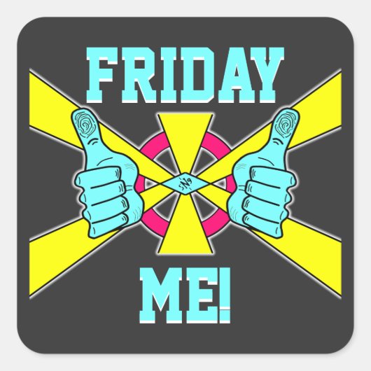 Wochenende Relax moto: "Friday Me!" v2.1 T - Shirt Quadratischer Aufkleber (Vorderseite)