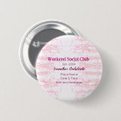 Wochenende Sozialverein pinkfarbener Glitzer Bache Button (Vorne & Hinten)