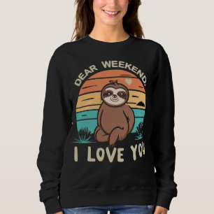 Wochenende Spaß Niedlich Sloth Liebe Wochenende I  Sweatshirt