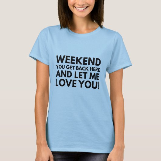 Wochenende T-Shirt (Vorderseite)