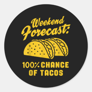 Wochenende Vorhersage 100% Chance auf Tacos Funny  Runder Aufkleber