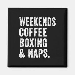 Wochenenden Kaffee Boxen Und Nickerchen Boxer Kick Magnet