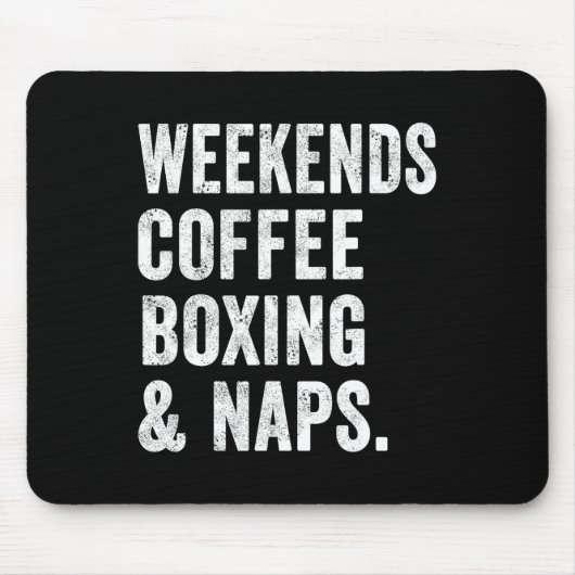 Wochenenden Kaffee Boxen Und Nickerchen Boxer Kick Mousepad (Vorne)