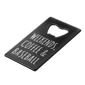 Wochenenden, Kaffee und Baseball I Geldbeutel Flaschenöffner (Rückseite Schrägansicht)